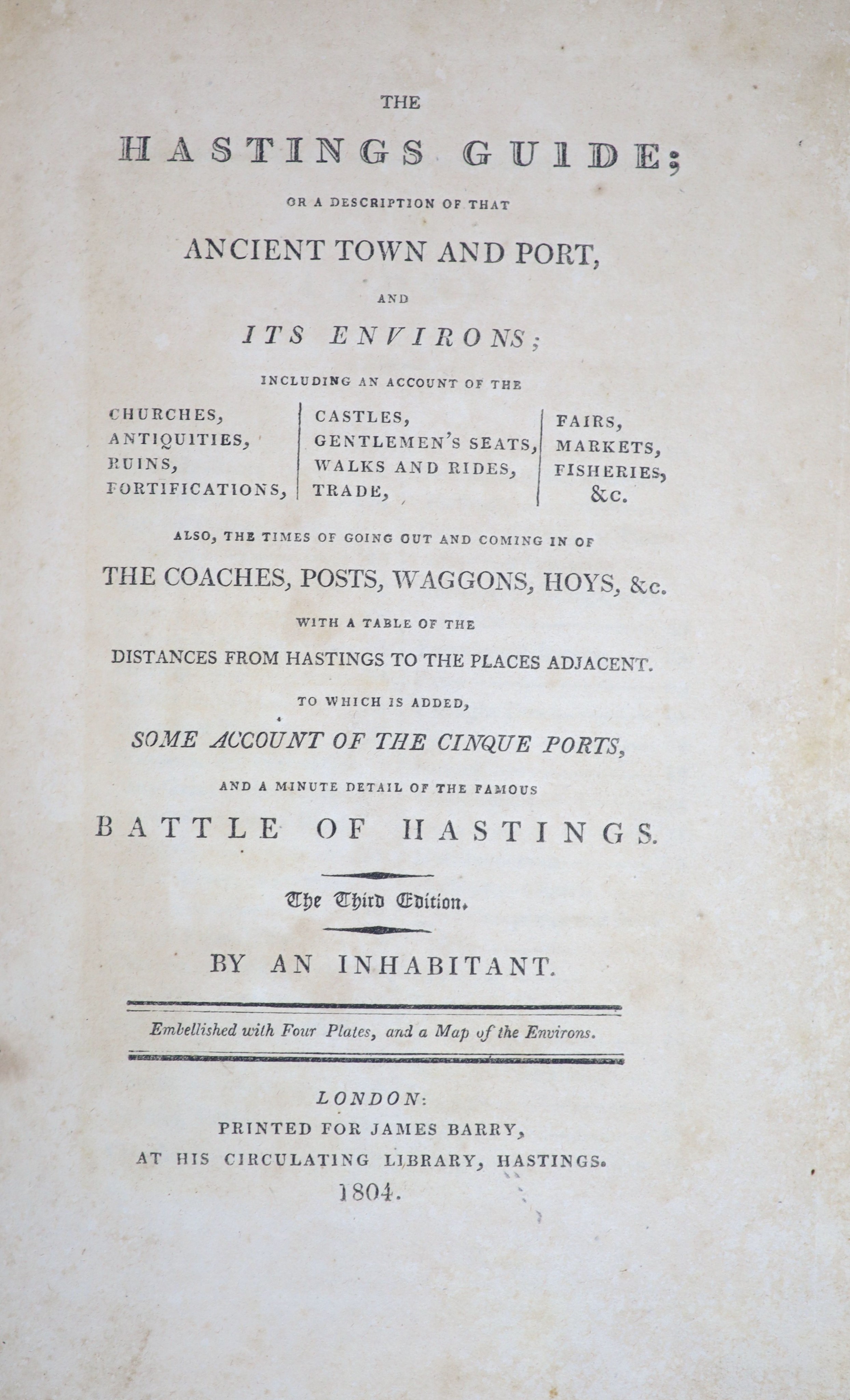 Hastings interest - [Moss, William George] - The History and Antiquities of the Town and Port of Hastings, 1st edition, 8vo, calf gilt, with folding map and 19 plates, London, 1824; ‘’An inhabitant’’ - The Hastings Guide